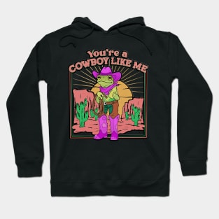 Vintage You're A Cowboy Like Me Shirt Cowboy Frog Hoodie